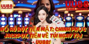 Nổ Hũ Rút Tiền Mặt: