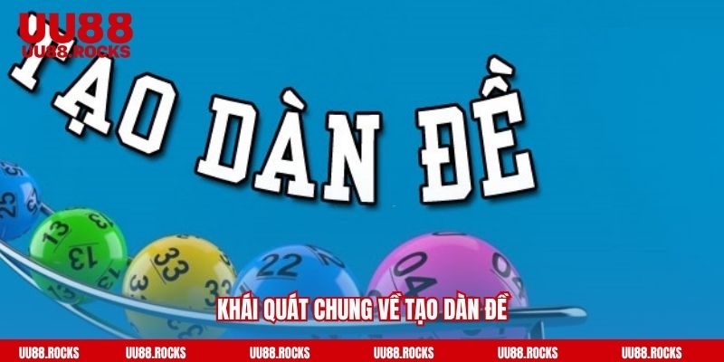 Khái quát chung về tạo dàn đề
