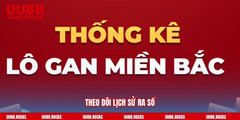 Theo dõi lịch sử ra số